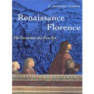 Renaissance Florence : The Invention of a New Art