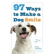 97 Ways to Make a Dog Smile