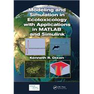 Modeling and Simulation in Ecotoxicology with Applications in MATLAB and Simulink