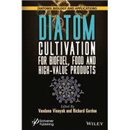 Diatom Cultivation for Biofuel, Food and High Value Products