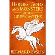 Heroes, Gods and Monsters of the Greek Myths