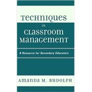 Techniques in Classroom Management A Resource for Secondary Educators