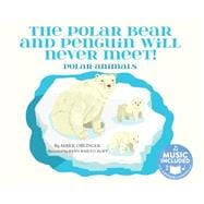 The Polar Bear and Penguin Will Never Meet!