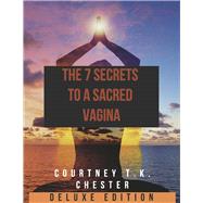 The 7 Secrets to a Sacred Vagina