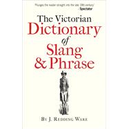 Ware's Victorian Dictionary of Slang and Phrase