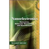 Nanoelectronics: Nanowires, Molecular Electronics, and Nanodevices