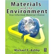 Materials and the Environment : Eco-Informed Material Choice,9780080884486