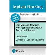 Olds' Maternal-Newborn Nursing & Women's Health Across the Lifespan -- MyLab Nursing with Pearson eText Access Code