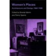 Women's Places: Architecture and Design 1860-1960,9780415284486