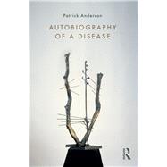 Autobiography of a Disease