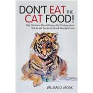 Don't Eat the Cat Food!