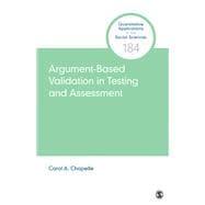 Argument-based Validation in Testing and Assessment