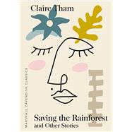 Saving the Rainforest and Other Stories