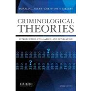 Criminological Theories Introduction, Evaluation, and Application