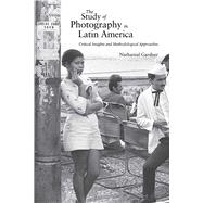 The Study of Photography in Latin America,9780826364487
