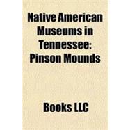 Native American Museums in Tennessee : Pinson Mounds