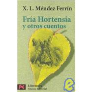 Fria Hortensia y otros cuentos / And Other Stories