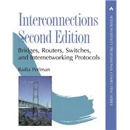 Interconnections : Bridges, Routers, Switches, and Internetworking Protocols