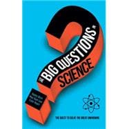 The Big Questions in Science The Quest to Solve the Great Unknowns