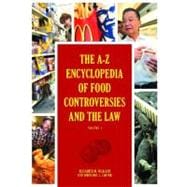 The A-Z Encyclopedia of Food Controversies and the Law