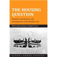 The Housing Question: Tensions, Continuities, and Contingencies in the Modern City