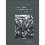Before Social Anthropology: Essays on the History of British Anthropology