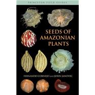 Princeton Field Guides : Seeds of Amazonian Plants