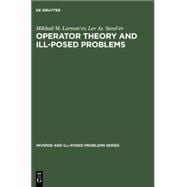 Operator Theory and Ill-Posed Problems