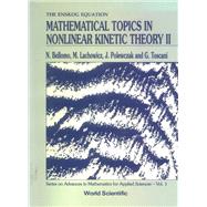 MATHEMATICAL TOPICS IN NONLINEAR KINETIC THEORY II
