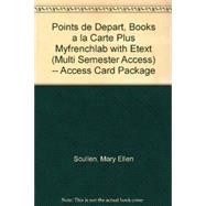 Points de depart, Books a la Carte Plus MyFrenchLab with eText (multi semester access) -- Access Card Package