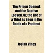 The Prison Opened, and the Captive Loosed