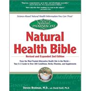 Natural Health Bible : From the Most Trusted Alternative Health Site in the World--Your A-Z Guide to over 300 Conditions, Herbs, Vitamins, and Supplements