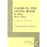 Naomi in the Living Room and Other Short Plays - Acting Edition