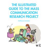 The Illustrated Guide to the Mass Communication Research Project