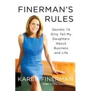 Finerman's Rules Secrets I'd Only Tell My Daughters About Business and Life