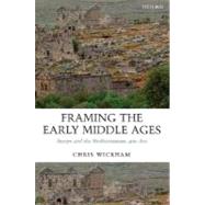 Framing the Early Middle Ages Europe and the Mediterranean, 400-800