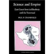 Science and Empire: East Coast Fever in Rhodesia and the Transvaal