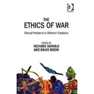 The Ethics of War: Shared Problems in Different Traditions