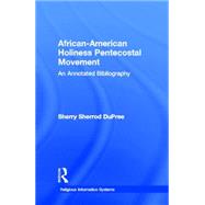 African-American Holiness Pentecostal Movement: An Annotated Bibliography
