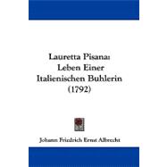 Lauretta Pisan : Leben Einer Italienischen Buhlerin (1792)