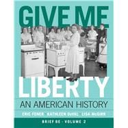 Give Me Liberty! An American History with Norton Illumine Ebook, InQuizitive, and Additional Content, Brief Eighth Edition Volume 2