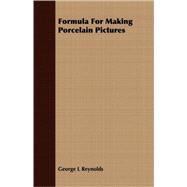 Formula For Making Porcelain Pictures