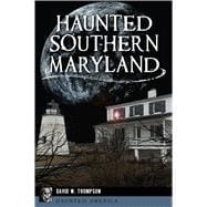 Haunted Southern Maryland