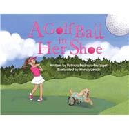 A Golf Ball in Her Shoe