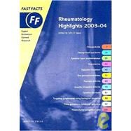 Rheumatology Highlights 2003-2004 Fast Facts Series