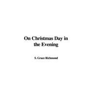 On Christmas Day in the Evening