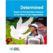 Report of the Secretary-General on the Work of the Organization 2023: Determined