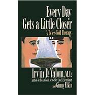 Kindle Book: Every Day Gets a Little Closer: A Twice-Told Therapy (B00CW0H9R8)