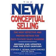 New Conceptual Selling : The Most Effective and Proven Method for Face-to-Face Sales Planning