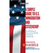 A Simple Guide to U.S. Immigration and Citizenship